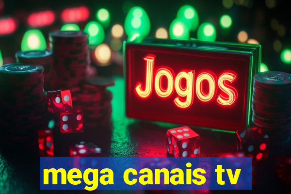 mega canais tv